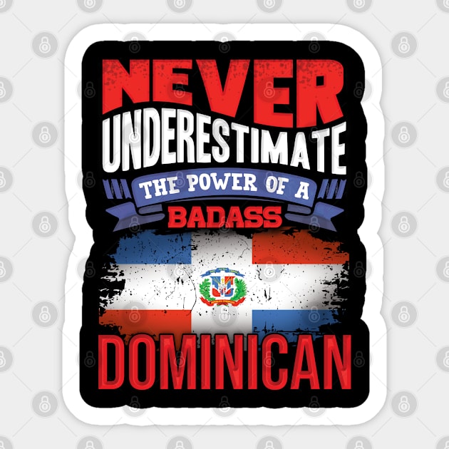 Never Underestimate The Power Of A Badass Dominican - Gift For Dominican With Dominican Flag Heritage Roots From Dominican Republic Sticker by giftideas